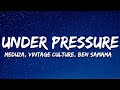 MEDUZA Vintage Culture Under Pressure Feat Ben Samama Lyrics mp3