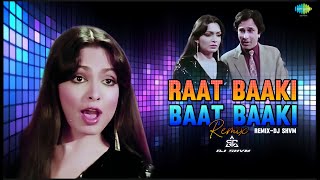 Raat Baaki Baat Baaki  Remix | Techno Remix | Amitabh Bachchan - Shashi Kapoor - Namak Halal