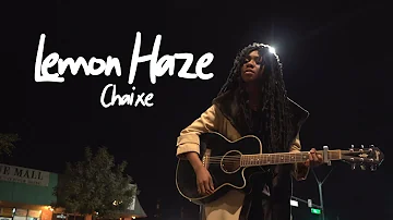 Chaixe - Lemon Haze - Acoustic Lyrics Video