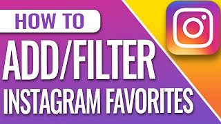 How To Add And View Instagram Favorites