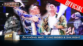 Video thumbnail of "24k.Right - Yuno BigBoi xứng đáng nhận 3 Nón Vàng với Ổn Không, Brô | Rap Việt 2023 [Live Stage]"