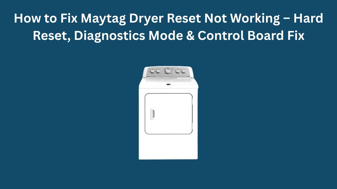 Как исправить проблему с неработающим сбросом настроек сушилки Maytag – жесткий сброс, диагностич...
