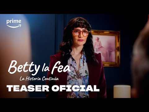 Betty la fea: La historia continúa - Teaser Oficial | Prime Video España