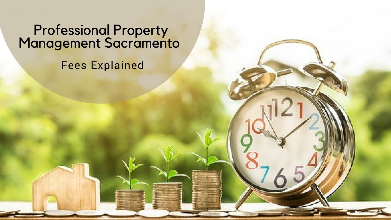 Professional Property Management Sacramento – Fees Explained