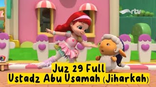 Juz 29 Full Ustadz Abu Usamah (Jiharkah) - Animasi Rainbow Ruby Season 1 Episode 2-5.