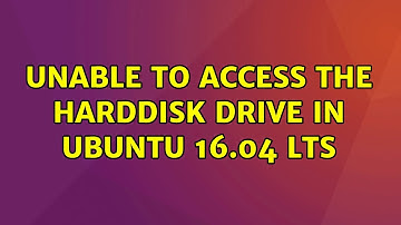 Ubuntu: Unable to access the HardDisk drive in Ubuntu 16.04 LTS (2 Solutions!!)