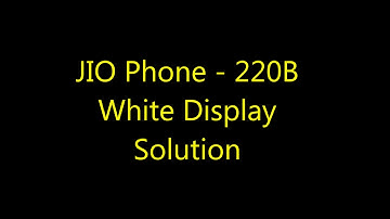 JioPhone F220B - White Display Issue - Solution / 100% working