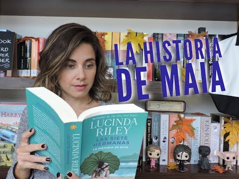 leyendo con Mar: Las siete hermanas. La historia de Maia de Lucinda Riley.