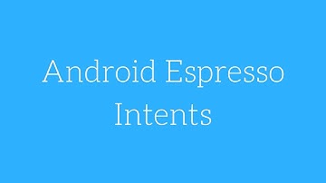 Android Espresso - Intents