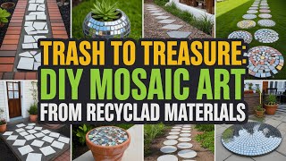 Trash to TREASURE: Stunning DIY Mosaic Art From RECYCLED Materials