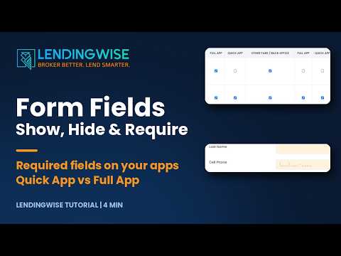 LendingWise Form Fields Tutorial | Show, Hide and Require Fields