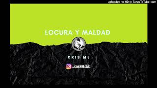 Cris Mj - Locura y Maldad (Lukiitaah DJ)