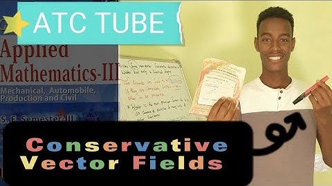 Conservative Vector Fields , Test of Conservative , Applied Mathematics Three #MUJA ATC TUBE