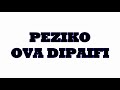 PEZIKO - OVA DIPAIFI