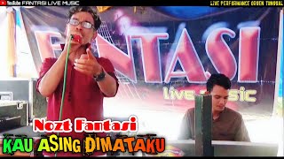 KAU ASING DIMATAKU  -  Nozt Fantasi || Dangdut Live Orgen Tunggal || Fantasi Live Music