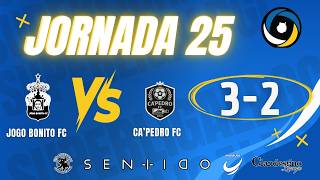 JOGO BONITO FC 3-2 CA'PEDRO FC (J25, temp 25/26)