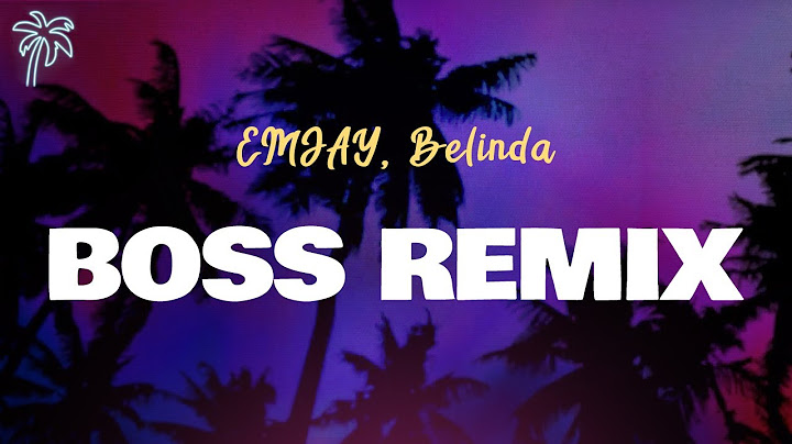 EMJAY, Belinda - BOSS REMIX (letra)