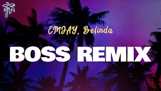 EMJAY, Belinda - BOSS REMIX (letra)