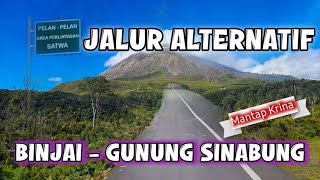 Part II | JALAN ALTERNATIF BINJAI - GUNUNG SINABUNG  | MANTAP KRINA |TAHUN 2022