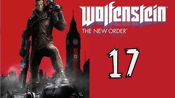 Wolfenstein: The New Order walkthrough gameplay Part 17 " Defeat the London Monitor"