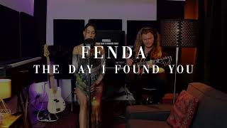 FENDA - THE DAY I FOUND YOU (ACOUSTIC)