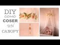 DIY COMO HACER UN CANOPY / MOSQUITERO