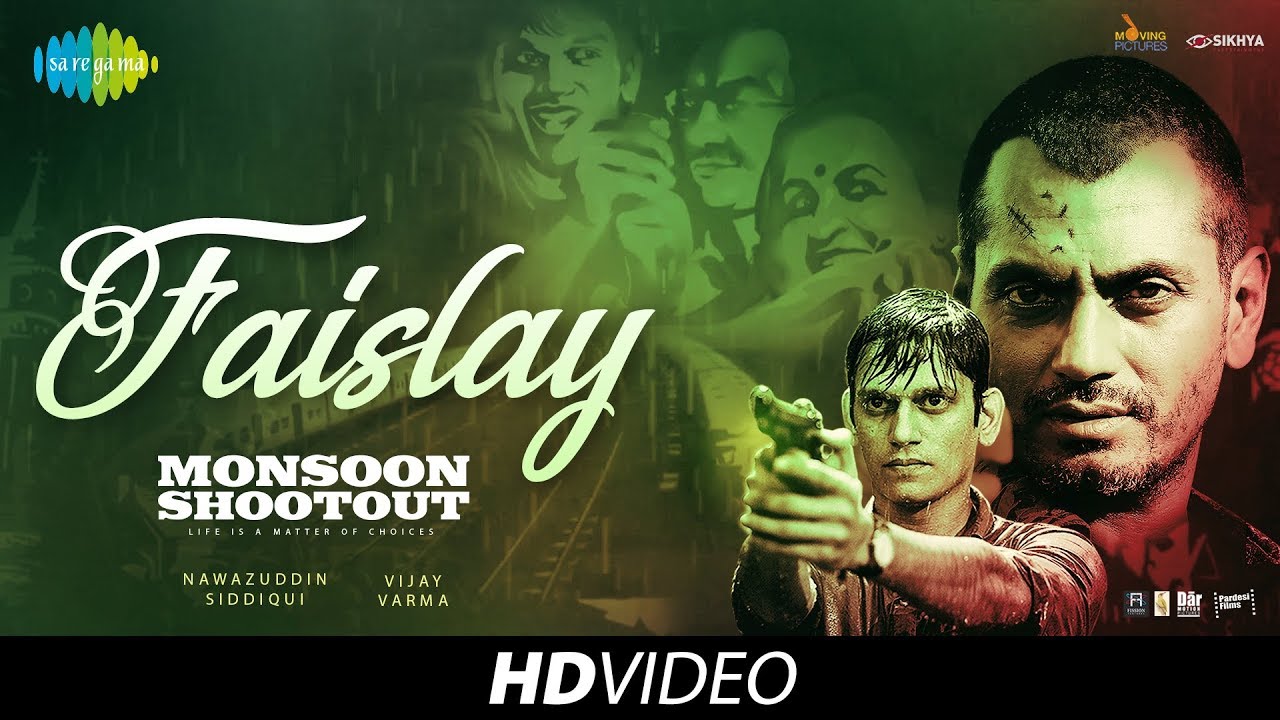 Faislay | Monsoon Shootout | Nawazuddin Siddiqui | Vijay Varma | Mandar | Chetan | Fiona | HD Song