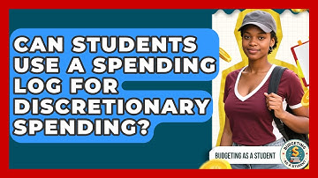 Can Students Use A Spending Log For Discretionary Spending? - Budgeting as a Student