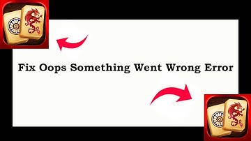 Fix Mahjong Titan App Oops Something Went Wrong Error | Fix Mahjong Solitaire Titan went wrong error
