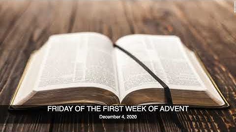 DAILY GOSPEL AND READINGS - December 4, 2020 - Friday of the First Week of Advent