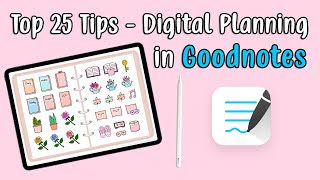 top 25 tips for digital planning in goodnotes   free digital planner