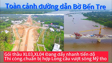 Cầu Rạch Miễu 2 Toàn cảnh Đường Dẫn bờ Bến Tre,Đẩy nhanh Tiến độ Thi công