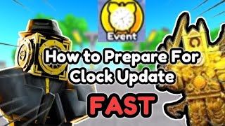 How to PREPARE For CLOCK Update! (Toilet Tower Defense)