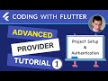 Advanced Provider Tutorial - Part 1: Project Setup &amp; Authentication Flow