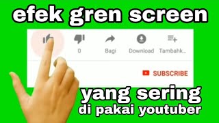 Vidio efek green screen yg sering di pakai youtuber
