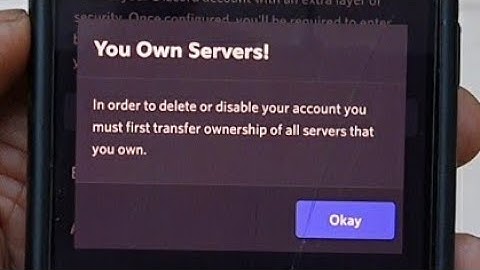 In Order To Delete Your Account You Must First Transfer Ownership Of All Servers That You Own