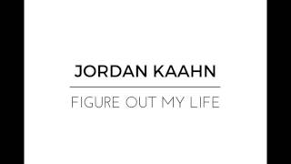 Jordan Kaahn - Figure Out My Life (Original Song)