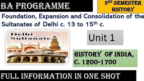 ba programme 3rd semester history unit 1| foundation, expansion & consolidation of Sultana of Delhi