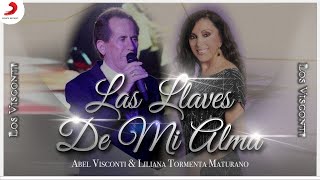 Las Llaves De Mi Alma, Abel Visconti &amp; Liliana Tormenta Maturano - Letra Oficial