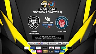 [Live MPFL24] PAHANG RANGERS FC vs KL CITY FC : MATCH DAY 5