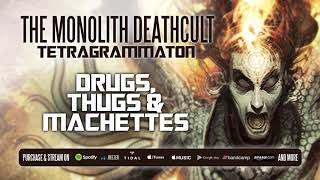 The Monolith Deathcult - Drugs, Thugs &amp; Machetes (Official Stream)