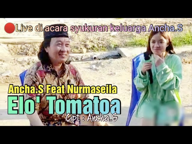 🔰Ancha.S feat Nurmaisela - Elo' Tomatoa (🔴Live di acara syukuran keluarga)🔰 class=