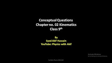 Conceptual Questions Chapter 2 Kinematics class 9 Physics by Syed Akif | Physics with Akif|