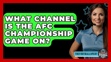 What Channel Is The AFC Championship Game On? - The Football Xpert