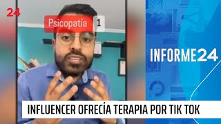 Informe 24: influencer ofrecía terapia por TikTok y no era psicólogo | 24 Horas TVN Chile