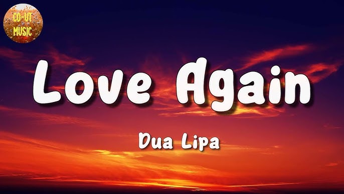 Love Again - song and lyrics by Dua Lipa