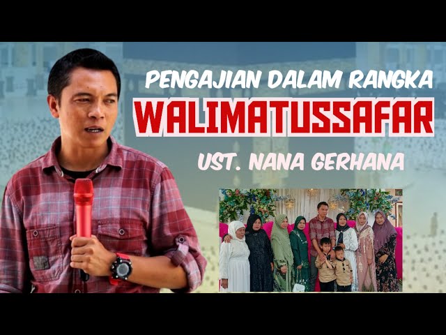 USTAD NANA GERHANA TERBARU 2024 GARUT | TEMA WALIMATUSSAFAR class=