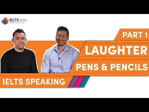 LAUGHTER / PENS & PENCILS — IELTS Speaking Part 1 — Best IELTS teachers