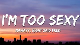 MaWayy, Right Said Fred - I'm Too Sexy (Lyrics)