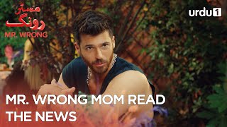 Mr. Wrong Mom read the news | Best Moments | Mr. Wrong | Bay Yanlis | Episode 2
